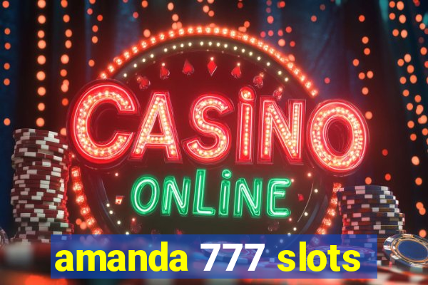 amanda 777 slots